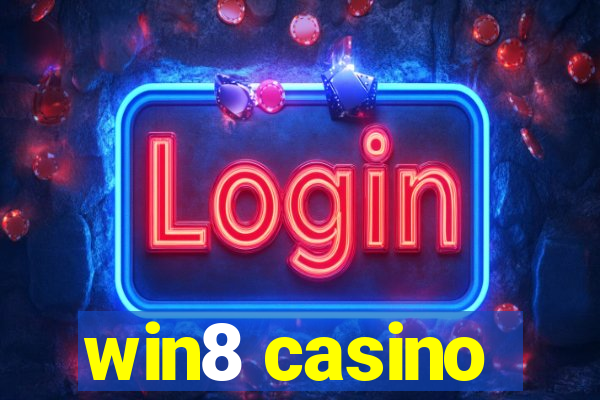 win8 casino